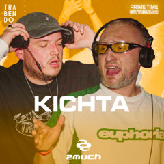 Kichta | PRIME TIME - 2much
