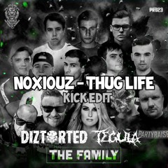 Noxiouz-Thug Life(Diztorted & Tegula Edit)