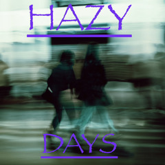 HAZY DAYS