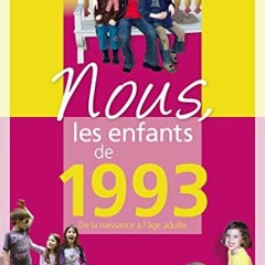 [Télécharger le livre] Nous, les enfants de 1993: De la naissance à l'age adulte au format PDF GS