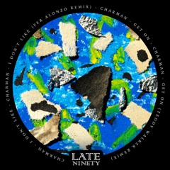 PREMIERE: Charman - Get On (Teddy Walker Remix) [Late Ninety]