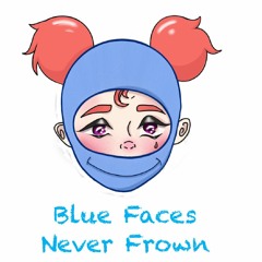 Blue Faces Never Frown