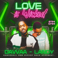 DJ LANDY X DJ DAWAA - LOVE IS WICKED LE MANS (LIVE AUDIO)