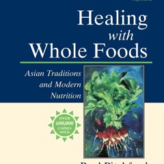 [PDF] Healing With Whole Foods: Asian Traditions and Modern Nutrition (3rd
