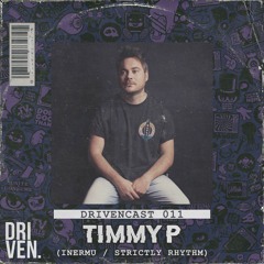 Drivencast 011 - Timmy P