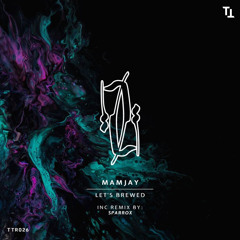Mamjay - Lets Brewed (Original Mix)