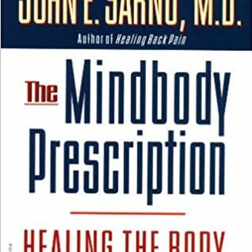 Download ⚡️ [PDF] The Mindbody Prescription: Healing the Body, Healing the Pain Full Audiobook