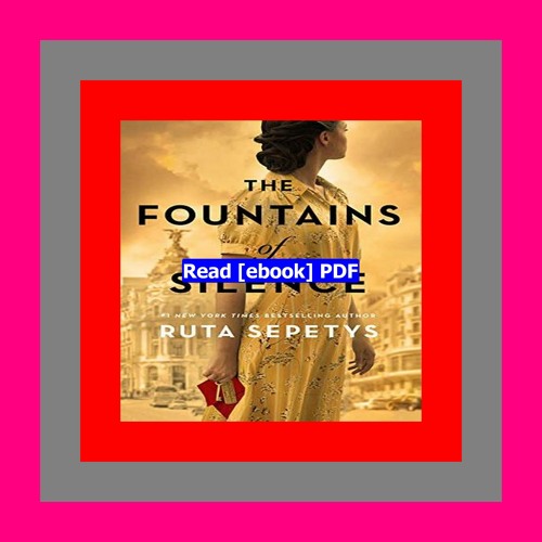 Stream Read [ebook] (pdf) The Fountains of Silence by Ruta Sepetys by