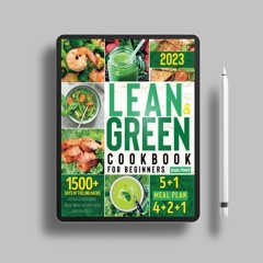Lean and Green Cookbook For Beginners: 1500 Days of Fueling Hacks & Lean and Green Recipes to L