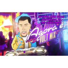 MC CABELINHO - EU TAVA COM DUAS DENTRO DA X6 x VOLT MIX [ 2L MOTTA ]
