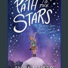 (DOWNLOAD PDF)$$ 📖 Path to the Stars: My Journey from Girl Scout to Rocket Scientist Pdf