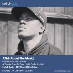 Switch Radio ATM 020: DJ Timbawolf & MC Blenda With Special Guest DJ Truce  17/10/20