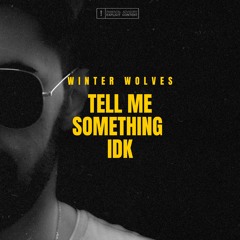 winter wolves_Tell Me Something IDK (official audio)
