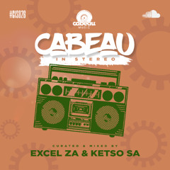 Cabeau In Stereo - 026 - Excel ZA & Ketso SA