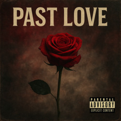 PAST L0VE