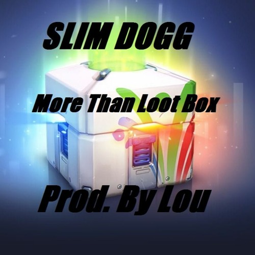 More Than Loot Box (Prod. By Lou)