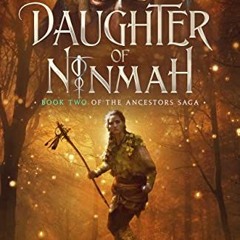 [GET] EPUB KINDLE PDF EBOOK Daughter of Ninmah: A Fantasy Fiction Series (The Ancesto