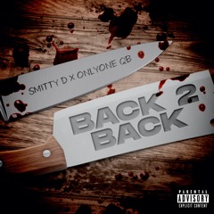 "Back 2 Back" - Smitty D x Onlyone QB(VIDEO LINK IN DESCRIPTION)