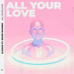 All Your Love || Out Now! [Clipper's Sound]
