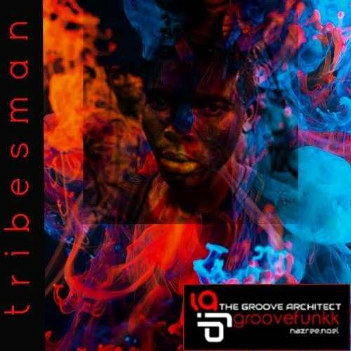 Tribesman-Groovefunkk-NazreeNoel