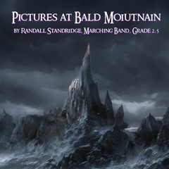 Pictures At Bald Mountain (Marching Band, Grade 2.5, Randall Standridge)