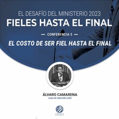 Álvaro Camarena - El costo de ser fiel hasta el final