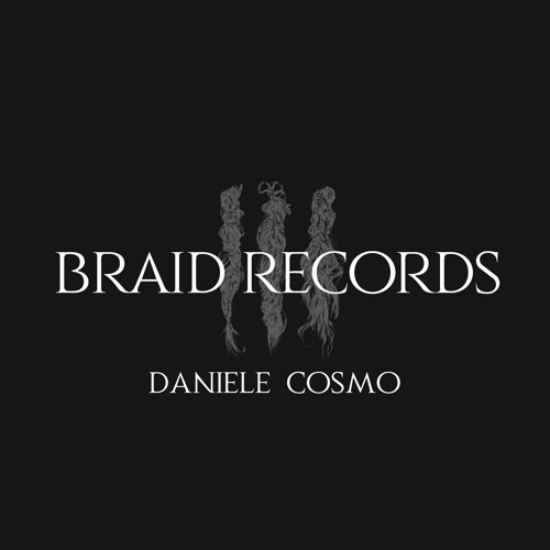 BRAID RECORDINGS // 013 - Daniele Cosmo [LUX REC]