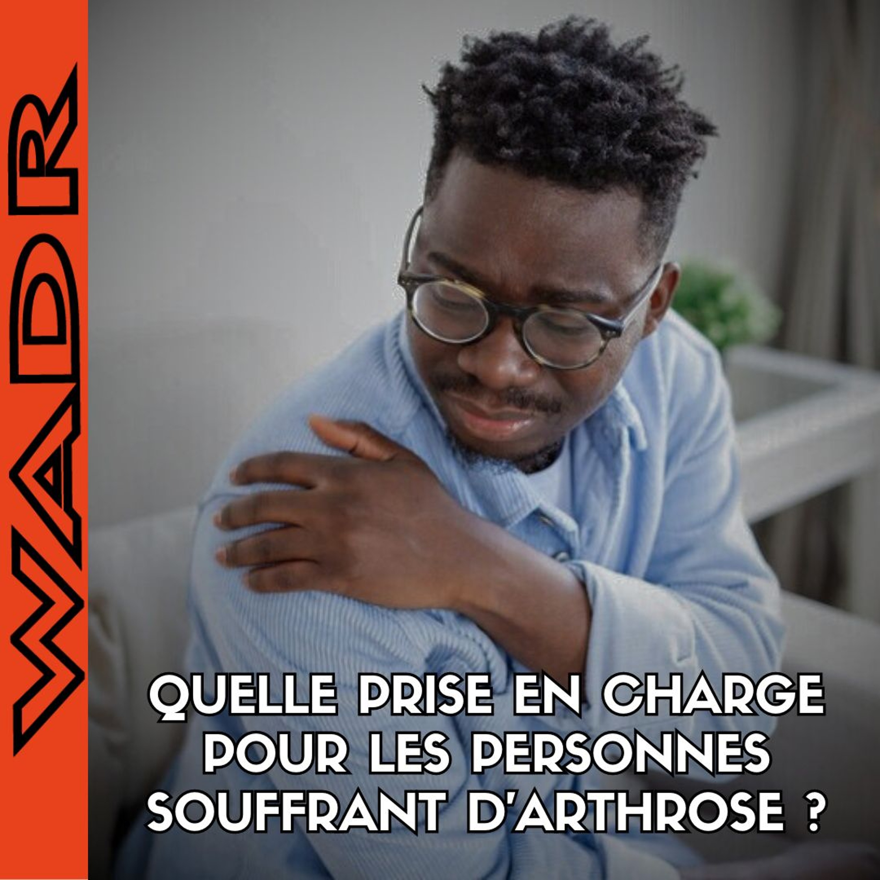 Quelle Prise en Charge Pour les Personnes Souffrant D'Arthrose ? - CAPITAL SANTÉ episode artwork