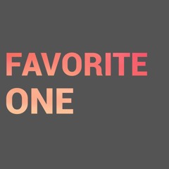 Favorite One