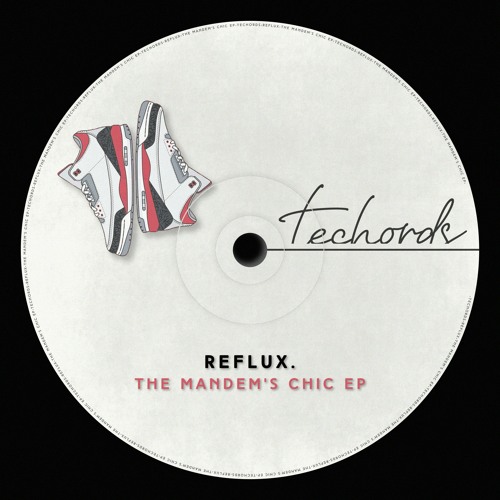 Reflux. - The Mandem's Chic (Original Mix)