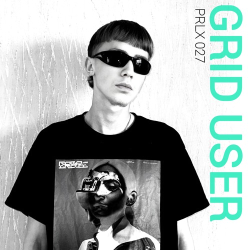 ParallaX 027 | GRID USER