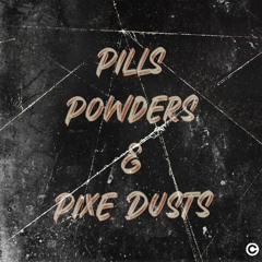 Pills Powders and Pixie Dusts