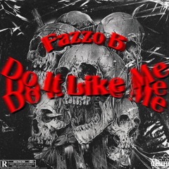 Fazzo B - Do It Like Me