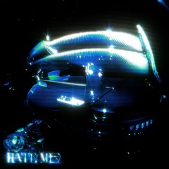 HATE ME