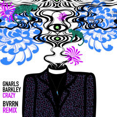 Gnarls Barkley - Crazy (BVRRN Remix)