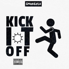 SmokeyL8 - Kick It Off