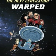 EPUB Warped: An Engaging Guide to the Never-Aired 8th Season (Star Trek: The Nex