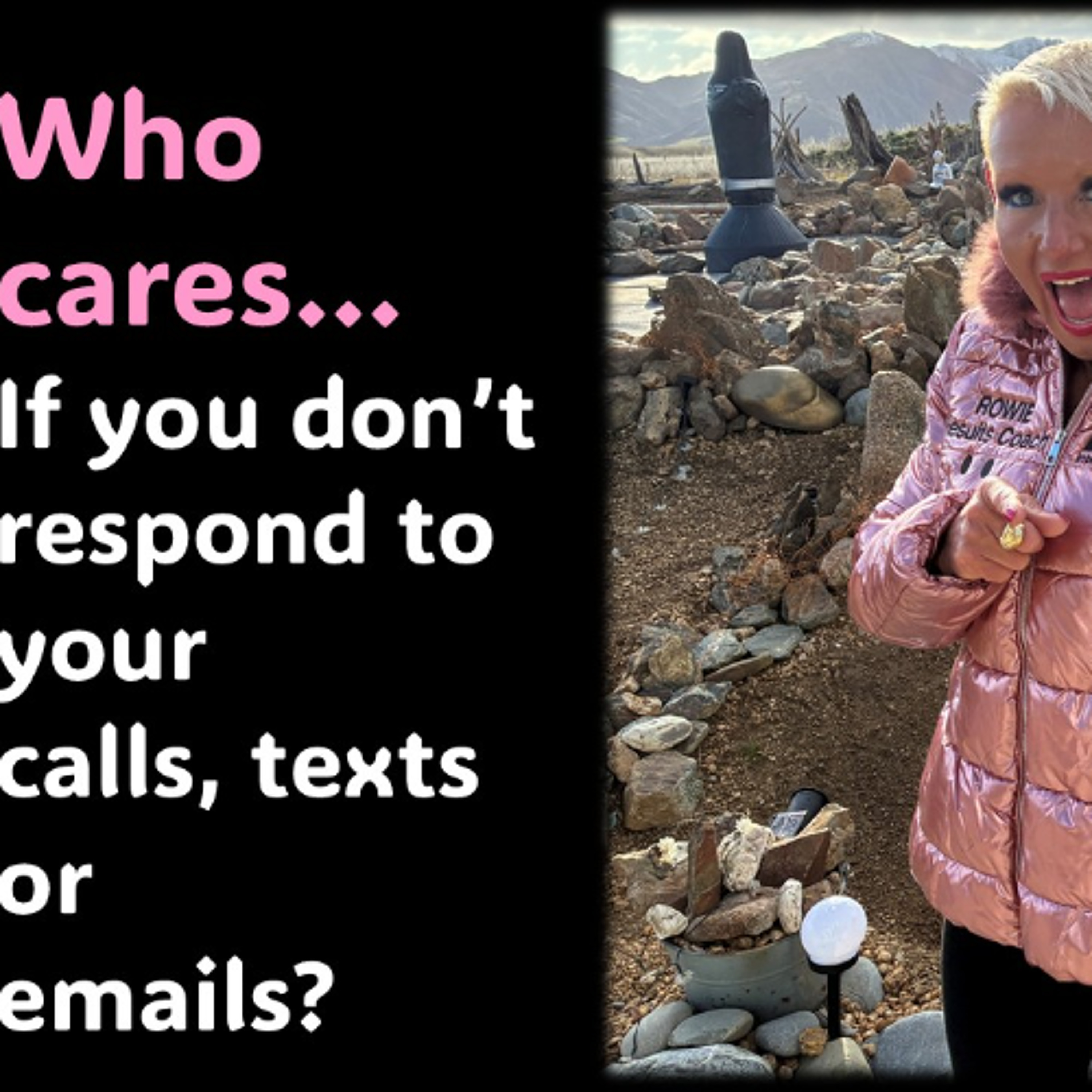 Your texts, emails, calls Who cares if you don’t respond