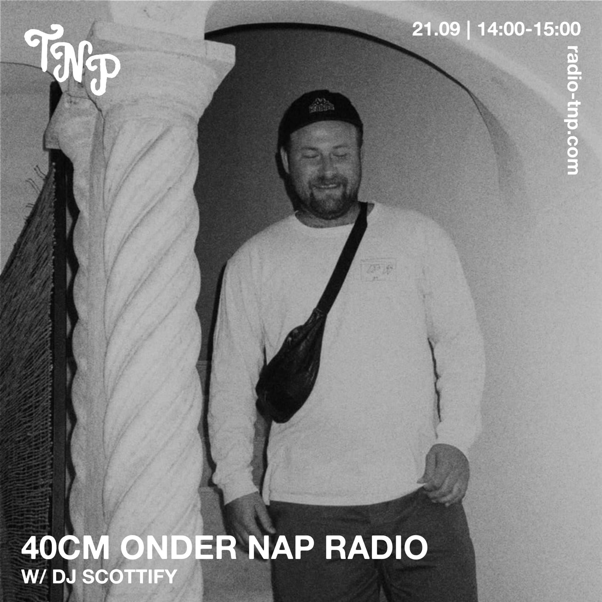 40cm onder NAP Radio w/ DJ Scottify