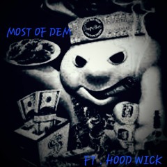 Most of dem x Hood wick( prod.by G.o.e The label)