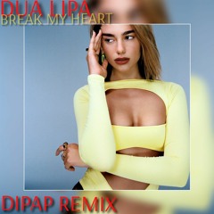 Dua Lipa - Break My Heart (DiPap Remix Radio Edit)