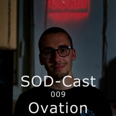 SOD-Cast - 009 - Ovation [SOD / Leipzig]