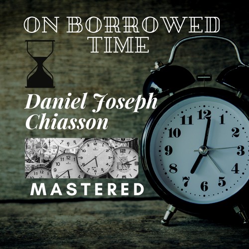 On Borrowed Time Mastered