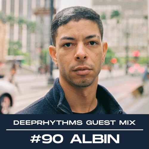 Guest mix #90 Albin for Deeprhythms