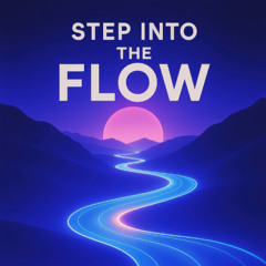 Step Into the Flow