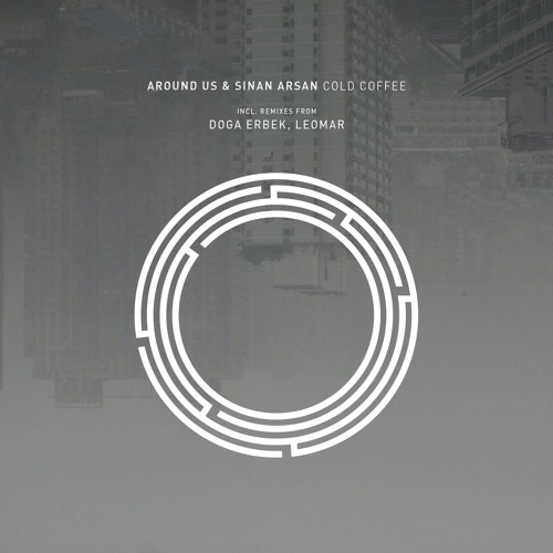 Around Us, Sinan Arsan - Cold Coffee (Leomar Remix)