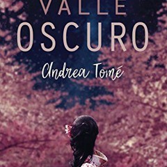 [Access] PDF EBOOK EPUB KINDLE El valle oscuro (Spanish Edition) by  Andrea Tomé 💜