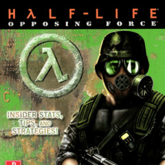 [GET] PDF 📚 Half-Life Opposing Force: Prima's Official Strategy Guide by  Gearbox St