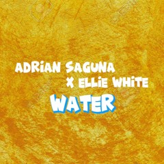 Adrian Saguna X Ellie White - WATER ( afro trib )