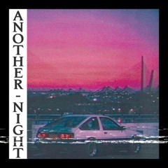 Another night(ft.bezigr)